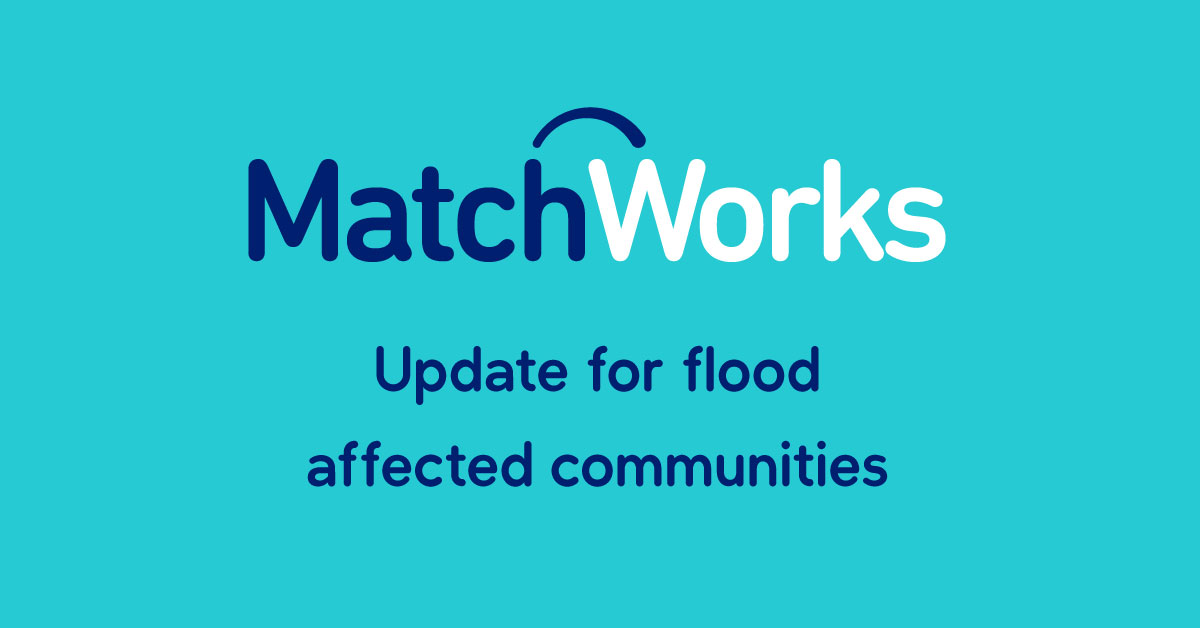 Graphic that says "MatchWorks Update for flood affected communities"